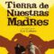 Tierra De Nuestras Madres Movie Free Download
